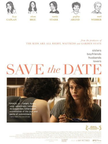 Movie release poster for Save the Date, courtesy of SecretsofaGoodGirl.com and Gilbert Films, Instinctive Film, (in association with) Night and Day Pictures, XYZ Films